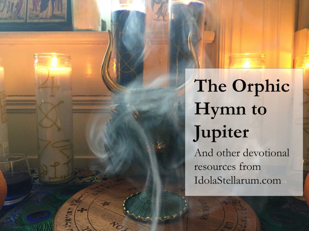 Prayers to Jupiter: The Orphic Hymn to Jupiter and Other Jovial Devotional Resources