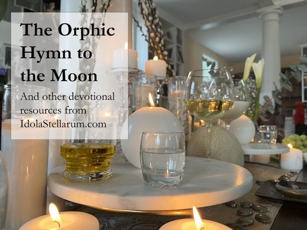 Prayers to the Moon: The Orphic Hymn to the Moon and Other Lunar Devotional Resources