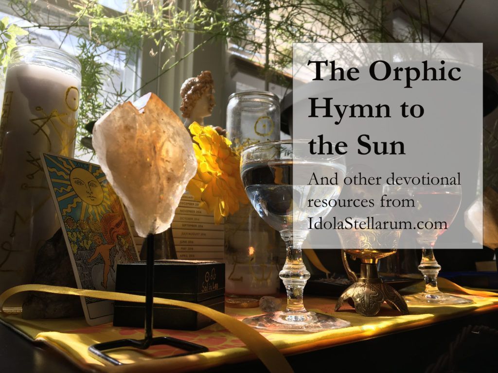 Prayers to the Sun: The Orphic Hymn to the Sun and Other Solar Devotional Resources
