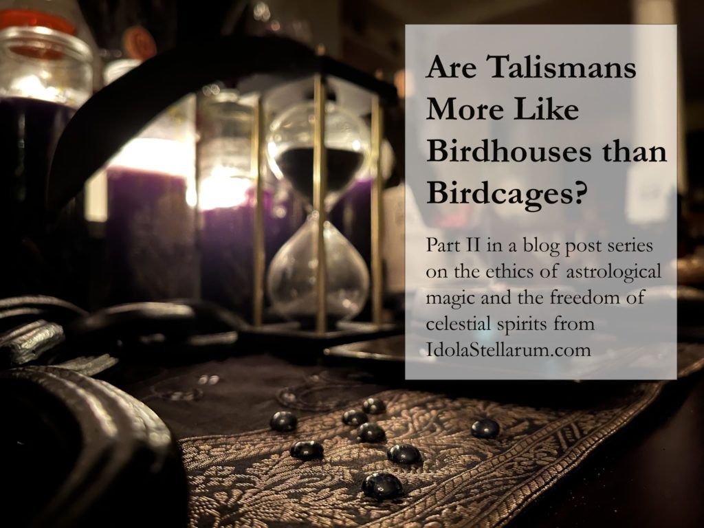Talismanic Gemstones are not like Birdcages: Part II in a blog post series from IdolaStellarum.com