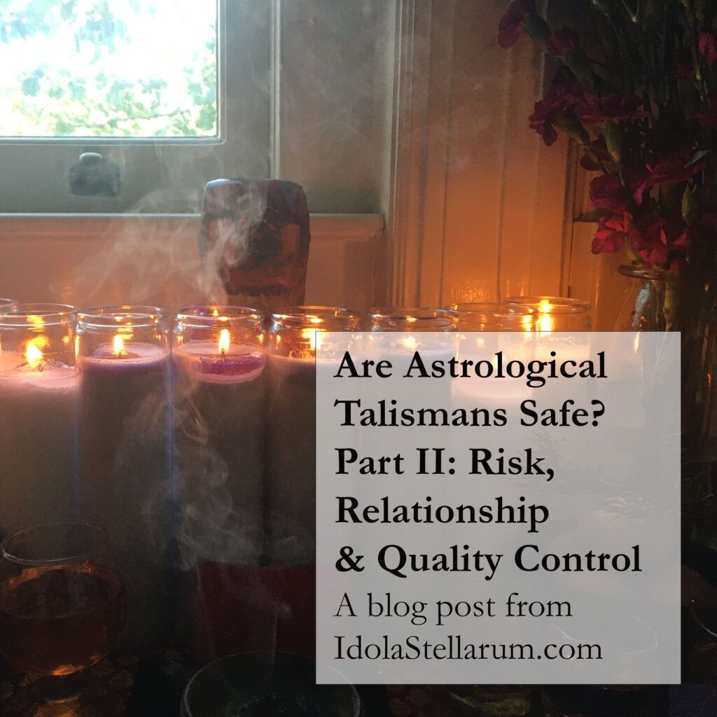 Are Astrological Talismans Safe?: Part II in a blog post series from IdolaStellarum.com