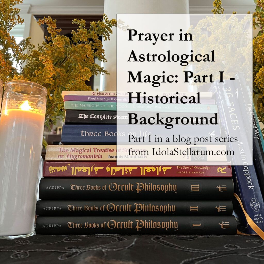 Prayer in Astrological Magic: Part I - Historical Background