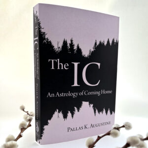 The IC: An Astrology of Coming Home - 2nd Edition (Print)